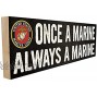 Once a Marine Always a Marine. Officially Licensed by The USMC. Hand-Crafted in Tennessee This Custom Wood Block Sign Measures 4X12 Inches. an Authentic American Made Gift for Family or Friend.