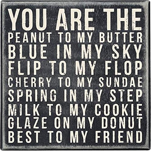 Primitives by Kathy 21463 Classic Box Sign 6 x 6-Inches You Are The Peanut To My Butter