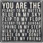 Primitives by Kathy 21463 Classic Box Sign 6 x 6-Inches You Are The Peanut To My Butter