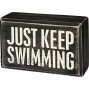 Primitives by Kathy Classic Box Sign 4 x 2.5 Just Keep Swimming