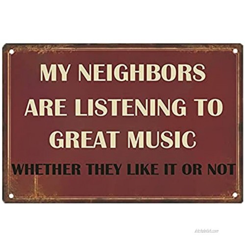 VSIIKO Funny Sarcastic Metal Signs for Garage， Man Cave Bar Personalized Signs Home Sign Wall Decor Music Lovers Gifts for Men My Neighbors are Listening to Great Music